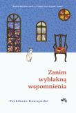 Zanim wystygnie kawa. Zanim wyblakną wspomnienia. Autor: Kawaguchi Toshikazu. Dadada.pl Okładka książki Zanim wystygnie kawa. Zanim wyblakną wspomnienia