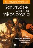 Zanurzyć się w sercu miłosierdzia. Autor: Porosło Krzysztof. Dadada.pl Okładka książki Zanurzyć się w sercu miłosierdzia