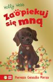 Zaopiekuj się mną. Pierwsza Gwiazdka Morisa. Autor: Webb Holly. Dadada.pl Okładka książki Zaopiekuj się mną. Pierwsza Gwiazdka Morisa