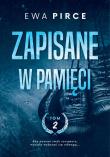 Zapisane w pamięci Tom 2. Autor: Ewa Pirce. Dadada.pl Okładka książki Zapisane w pamięci Tom 2