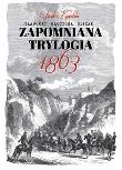 Okładka książki Zapomniana trylogia 1863