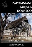 Zapomniane miejsca Dolnego Śląska w.2. Autor: Jagiełło Jakub. Dadada.pl Okładka książki Zapomniane miejsca Dolnego Śląska w.2