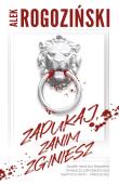 Zapukaj, zanim zginiesz. Autor: Alek Rogoziński. Dadada.pl Okładka książki Zapukaj, zanim zginiesz