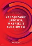 Zarządzanie jakością w aspekcie kosztowym (wyd. II). Autor: Grażyna Paulina Wójcik. Dadada.pl Okładka książki Zarządzanie jakością w aspekcie kosztowym (wyd. II)