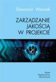 Zarządzanie jakością w projekcie. Autor: Wawak Sławomir. Dadada.pl Okładka książki Zarządzanie jakością w projekcie