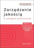 Zarządzanie jakością w usługach publicznych (Wyd. IV). Autor: Opolski Krzysztof, Modzelewski Piotr. Dadada.pl Okładka książki Zarządzanie jakością w usługach publicznych (Wyd. IV)
