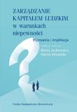 Zarządzanie kapitałem ludzkim w warunkach niepewności.. Autor: Juchnowicz Marta, Kinowska Hanna. Dadada.pl Okładka książki Zarządzanie kapitałem ludzkim w warunkach niepewności.