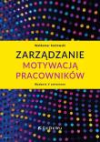 Zarządzanie motywacją pracowników w.5 zmienione. Autor: Kozłowski Waldemar. Dadada.pl Okładka książki Zarządzanie motywacją pracowników w.5 zmienione
