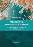 Zarządzanie portami jachtowymi. Autor: Łapko Aleksandra. Dadada.pl Okładka książki Zarządzanie portami jachtowymi