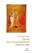 Zasady życia chrześcijańskiego według ojców.... Autor: Jerzy Szyran OFMConv. Dadada.pl Okładka książki Zasady życia chrześcijańskiego według ojców...