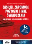 Zasiłki, zapomogi, pożyczki i inne świadczenia. Autor: Magdalena Kasprzak, Nowicka Joanna. Dadada.pl Okładka książki Zasiłki, zapomogi, pożyczki i inne świadczenia