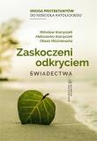 Zaskoczeni odkryciem. Świadectwa. Autor: Wiesław Kamyszek, Aleksandra Kamyszek, Oliwia Woź. Dadada.pl Okładka książki Zaskoczeni odkryciem. Świadectwa
