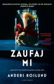 Zaufaj mi. Autor: Roslund Anders. Dadada.pl Okładka książki Zaufaj mi