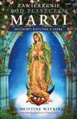 Zawierzenie pod płaszczem Maryi. Duchowy ratunek z nieba wyd. 2023. Autor: Christine Watkins. Dadada.pl Okładka książki Zawierzenie pod płaszczem Maryi. Duchowy ratunek z nieba wyd. 2023
