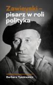 Zawieyski - pisarz w roli polityka. Autor: Tyszkiewicz Barbara. Dadada.pl Okładka książki Zawieyski - pisarz w roli polityka