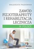 Zawód fizjoterapeuty i rehabilitacja lecznicza... Autor: Małgorzata Paszkowska. Dadada.pl Okładka książki Zawód fizjoterapeuty i rehabilitacja lecznicza..
