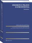 Zbiorowe prawo zatrudnienia. Komentarz. Autor: Książek Daniel, Iwona Sierocka, Kurzynoga Małgorzata, Jan Piątkowski, Lekston Mariusz, Tomanek Artur, Krzystof W. Baran. Dadada.pl Okładka książki Zbiorowe prawo zatrudnienia. Komentarz