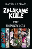 Zbłąkane kule T.2 Brutalność uczuć. Autor: Lapham David. Dadada.pl Okładka książki Zbłąkane kule T.2 Brutalność uczuć