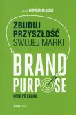 Zbuduj przyszłość swojej marki. Brand purpose krok po kroku. Autor: Anna Ledwoń. Dadada.pl Okładka książki Zbuduj przyszłość swojej marki. Brand purpose krok po kroku