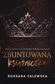 Zbuntowana Księżniczka. Autor: Roksana Zalewska. Dadada.pl Okładka książki Zbuntowana Księżniczka