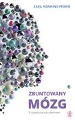 Zbuntowany mózg. O cząsteczkę od szaleństwa. Autor: Sara Manning-Peskin. Dadada.pl Okładka książki Zbuntowany mózg. O cząsteczkę od szaleństwa