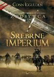 Zdobywca T.4 Srebrne Imperium w.2. Autor: Iggulden Conn. Dadada.pl Okładka książki Zdobywca T.4 Srebrne Imperium w.2