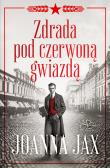 Zdrada pod czerwoną gwiazdą. Autor: Joanna Jax. Dadada.pl Okładka książki Zdrada pod czerwoną gwiazdą