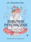 Okładka książki Zdrowie psychiczne. Instrukcja obsługi