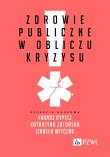 Zdrowie publiczne w obliczu kryzysu. Autor: Rypicz Łukasz, Zatońska Katarzyna, Witczak Izabela. Dadada.pl Okładka książki Zdrowie publiczne w obliczu kryzysu