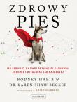 Zdrowy pies. jak sprawić, by twój przyjaciel zachował młodość i witalność jak najdłużej.. Autor: Rodney Habib, Karen Becker. Dadada.pl Okładka książki Zdrowy pies. jak sprawić, by twój przyjaciel zachował młodość i witalność jak najdłużej.