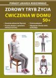 Zdrowy tryb życia. Ćwiczenia w domu 50+. Autor: Chojnowska-Depczyńska Emilia. Dadada.pl Okładka książki Zdrowy tryb życia. Ćwiczenia w domu 50+