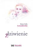 Zdziwienie. Autor: Lewandowska Maria Zofia. Dadada.pl Okładka książki Zdziwienie