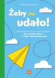 Żeby się udało Dodatkowe ćwiczenia w czytaniu i pisaniu dla uczniów klasy 1 i do zajęć wyrównawczych. Autor: Podleśna Małgorzata. Dadada.pl Okładka książki Żeby się udało Dodatkowe ćwiczenia w czytaniu i pisaniu dla uczniów klasy 1 i do zajęć wyrównawczych