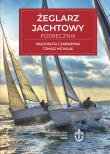 Żeglarz Jachtowy Podręcznik wyd.2. Autor: Czarnomska Małgorzata, Michalak Tomasz. Dadada.pl Okładka książki Żeglarz Jachtowy Podręcznik wyd.2
