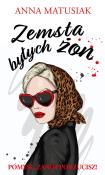 Zemsta byłych żon - uszkodzone. Autor: Anna Matusiak. Dadada.pl Okładka książki Zemsta byłych żon - uszkodzone