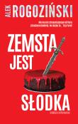 Zemsta jest słodka. Autor: Alek Rogoziński. Dadada.pl Okładka książki Zemsta jest słodka