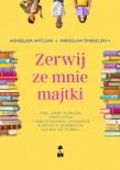 Zerwij ze mnie majtki. Autor: Witczak Agnieszka, Mirosław Śmigielski. Dadada.pl Okładka książki Zerwij ze mnie majtki