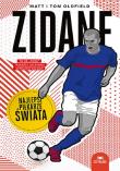 Zidane. Najlepsi piłkarze świata. Autor: Matt Oldfield, Tom Oldfield. Dadada.pl Okładka książki Zidane. Najlepsi piłkarze świata