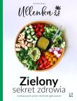 Zielony sekret zdrowia. Uzdrawianie przez roślinne gotowanie. Autor: Ullenka. Dadada.pl Okładka książki Zielony sekret zdrowia. Uzdrawianie przez roślinne gotowanie