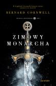 Zimowy monarcha. Autor: Bernard Cornwell. Dadada.pl Okładka książki Zimowy monarcha
