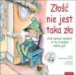 Okładka książki Złość nie jest taka zła Jak sobie radzić z tą..