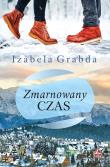 Zmarnowany czas. Autor: Izabela Grabda. Dadada.pl Okładka książki Zmarnowany czas