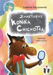 Zmartwienie konika Chichotka. Autor: Kaczmarek Ewelina. Dadada.pl Okładka książki Zmartwienie konika Chichotka