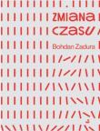 Zmiana czasu. Autor: Zadura Bohdan. Dadada.pl Okładka książki Zmiana czasu