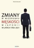 Zmiany w wizerunku męskości w Japonii w latach... Autor: Marlena Borowiak. Dadada.pl Okładka książki Zmiany w wizerunku męskości w Japonii w latach..