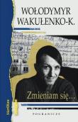 Zmieniam się...Dziennik okupacyjny / Poezje. Autor: Wakułenko-K. Włodymyr. Dadada.pl Okładka książki Zmieniam się...Dziennik okupacyjny / Poezje