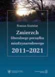 Zmierzch liberalnego porządku międzynarodowego 2011-2021. Autor: Roman Kuźniar (red.). Dadada.pl Okładka książki Zmierzch liberalnego porządku międzynarodowego 2011-2021