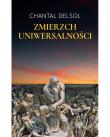 Zmierzch uniwersalności. Autor: Delsol Chantal. Dadada.pl Okładka książki Zmierzch uniwersalności