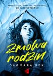 Zmowa rodzin. Autor: Dagmara Rek. Dadada.pl Okładka książki Zmowa rodzin