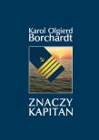 Znaczy Kapitan wyd. kieszonkowe wyd. 2022. Autor: Karol Olgierd Borchardt. Dadada.pl Okładka książki Znaczy Kapitan wyd. kieszonkowe wyd. 2022